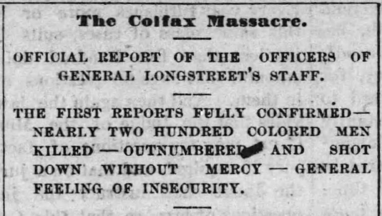 The Colfax Massacre. Another Time of Bloody Violence During Reconstruction.